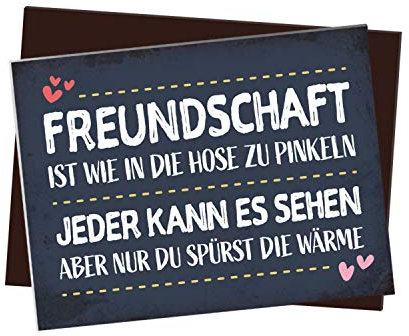 Kühlschrankmagnet mit Herz Motiv und Spruch: Freundschaft ist wie in die Hose zu pinkeln jeder kann es sehen Aber nur du spürst die Wärme