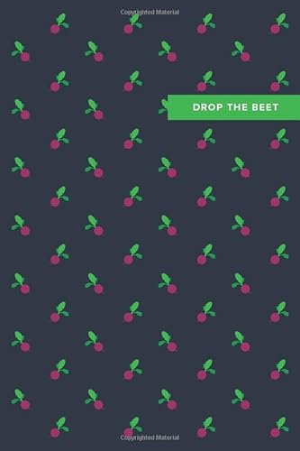 Drop the Beet: Meal Planner - Plan Your Meals with Monthly Meal Planner, Weekly Meal Planner, and Special Meal Planner - 4-Month Edition (Meal Planners)