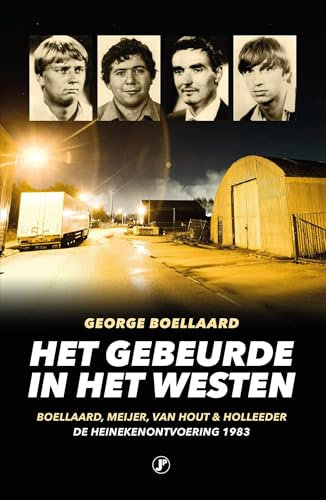 Het gebeurde in het westen: De Heinekenontvoering 1963 (Dutch Edition)