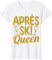 Skihaserl Après Ski Queen Apres Ski T-Shirt