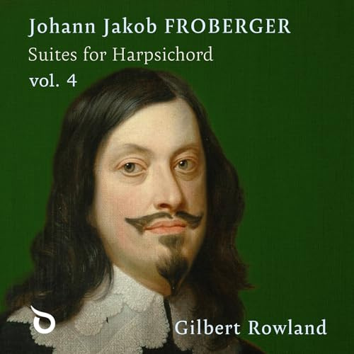 Froberger: Suiten für Cembalo, Vol. 4