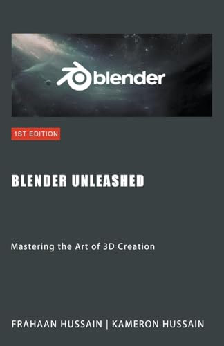 Blender Unleashed: Mastering the Art of 3D Creation