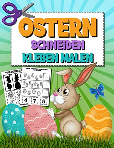 OSTERN Schneiden Kleben Malen: Ausschneiden Für Kinder Ab 3 Jahre | Kindergarten Arbeitsbuch | Ostern Malbuch Für Kinder