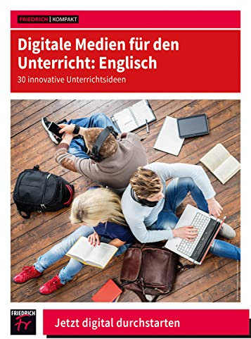 Digitale Medien für den Unterricht: Englisch: 30 innovative Unterrichtsideen