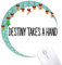 Destiny Takes a Hand Mouse Pad Jingling Bell Round Rubber Mat