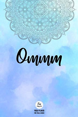 Yoga Planer für Yoga Lehrer - Ommm: Yoga Lehrer Planer - Yoga Lehrer Geschenk - Yogalehrer Planer - Yoga Kalender - zur optimalen Organisation deines Yoga Kurses - ca. A5 - glänzendes Softcover