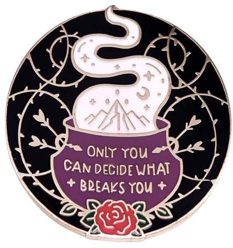 Acotar Only You Can Decide What Breaks You Cursebreaker Cauldron Suriel Court Thorn Roses Book Fantasy Series 3,2 cm Emaille-Anstecknadel, 1.25 Inches, Emaille, Emaille