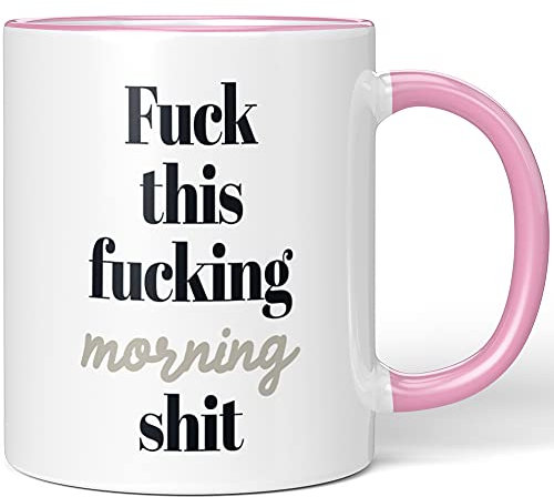 JUNIWORDS Tasse, Fuck This Fucking Morning Shit, Wähle Farbe, Rosa