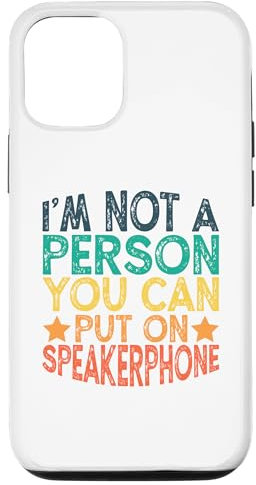 Hülle für iPhone 13 Funny I'm Not A Person You Can Put On SpeakerPhone