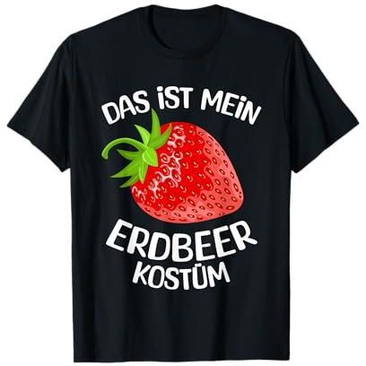 Das Ist Mein Erdbeer Kostüm Erdbeerkostüm Karneval Fasching T-Shirt