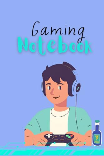 Gaming Notebook: Get on Top of Your Goals and Level Up Your Game: 120 Pages of Lined Paper for Notes, Gaming Tips, and Personal Journals