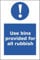 Use bins provided for all rubbish Dibond Aluminium sign - 20 x 30 cm