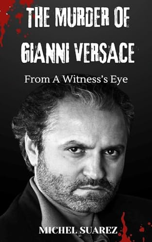 The Murder of Gianni Versace from a Witness's Eyes