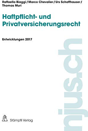 Haftpflicht- und Privatversicherungsrecht: Entwicklungen 2017 (njus.ch)