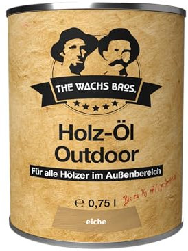 Outdoor Holzöl - 0,75 L - Eiche - Premium Holzschutz für Außen - Nachhaltiges Pflegeöl mit UV-Schutz - Wasserabweisend und Langlebig - THE WACHS BROS.
