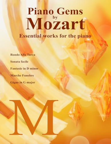 Piano Gems by Mozart: Essential Works for Piano Enthusiasts