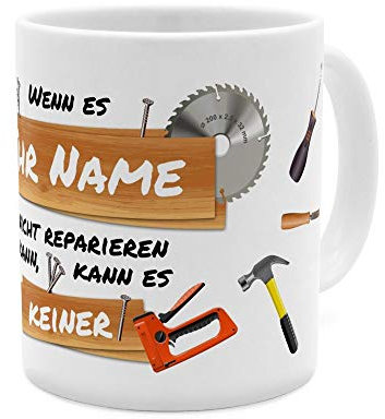 printplanet® Tasse mit Namen personalisiert - Motiv Wenn Ihr Name es Nicht reparieren kann… - individuell gestalten - Farbvariante Weiß