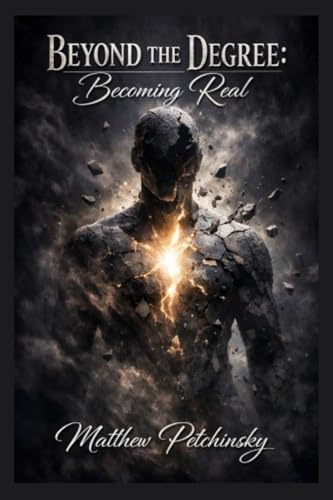 Beyond the Degree: Becoming Real
