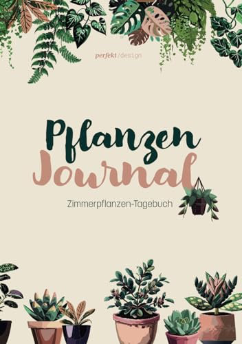 Pflanzen Journal: Zimmerpflanzen-Tagebuch