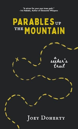 Parables Up the Mountain: A Seeker's Trail