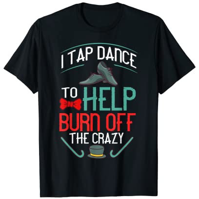Tap Dance Anfänger Schuhe Musikunterricht Workout Dancer T-Shirt