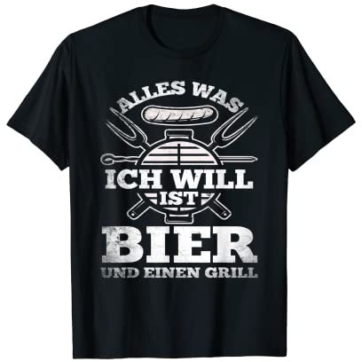 Alles Was Ich Will Ist Ein Grill Griller Grill T-Shirt