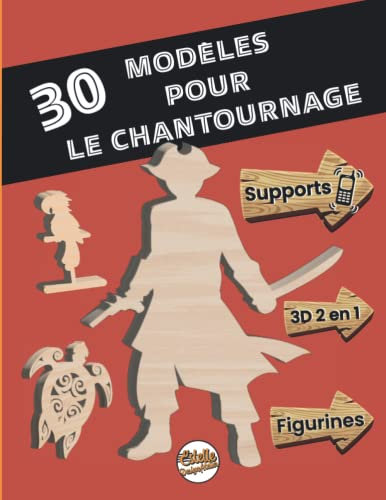30 Modèles pour le chantournage: Motifs pour la scie à chantourner / modèles 2 en 1 / des supports de téléphones / des figurines.