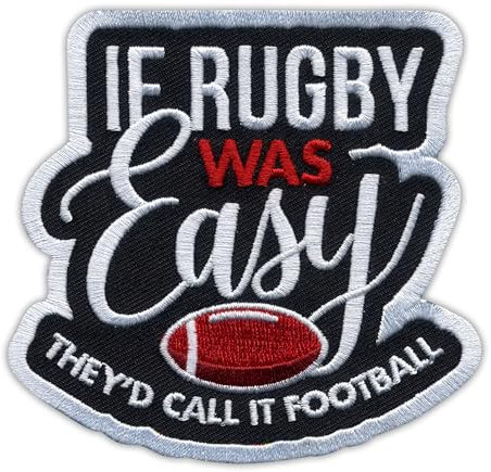 If Rugby was Easy They'd Call it Football - Iron-on/Heat Seal Backing - Embroidered Patch/Badge/Emblem