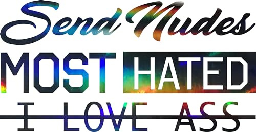 Auto-Aufkleber Set für Heckscheibe, 3 Schriftzüge, Send Nudes, Most Hated, I love ass (Holo Oilslick Black, 55cm x 26,7cm)