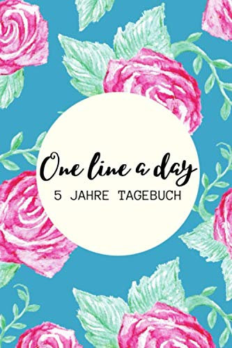 ONE LINE A DAY 5 JAHRE TAGEBUCH: A5 TAGEBUCH FÜR 5 JAHRE | Einen Satz am Tag | 5 Jahresbuch | Jahr Erinnerungsbuch | Jeden Tag | Achtsamkeit Geschenkidee | Persönlichkeitsentwicklung