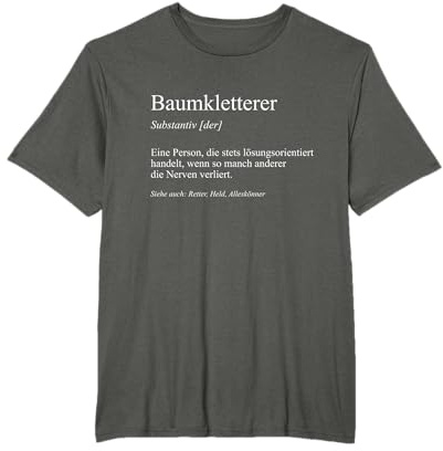 Baumpfleger Spruch I Baumkletterer Motiv für Baumfäller T-Shirt