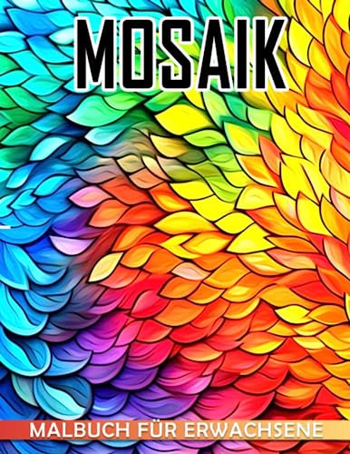 Mosaik-Malbuch für Erwachsene: 40 Malvorlagen im Inneren für Kunstliebhaber, um Kunstwerke aus kleinen Stücken zu schaffen - eine lustige und einzigartige Geschenkidee.