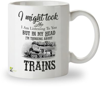 Kruzroyal DZ226 Train Mug - I Might Look Like I am listerning to You but in My Head I'm Thinking About Trains Funny Novelty Coffee Tea Mug 11OZ - | Gift for Train Enthusiast, Dad, Men