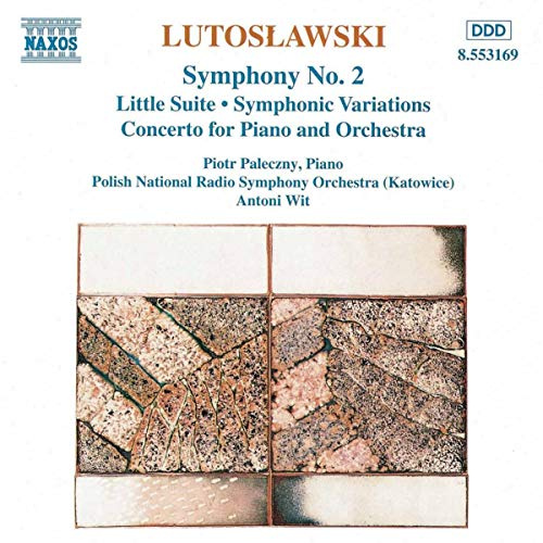 Lutoslawski: Orchestral Works Vol. 2, Symphonic Variations / Little Suite / Symphony No. 2 / Piano Concerto