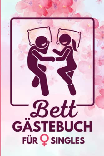 Bett Gästebuch für weibliche Singles: Erinnere dich an den Nervenkitzel wilder Nächte und leidenschaftlicher Begegnungen in diesem einmaligen Gästebuch.