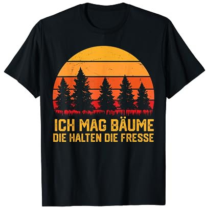 Ich Mag Bäume Die Halten Die Fresse T-Shirt