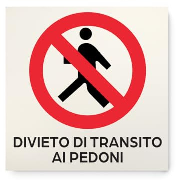 ►Segnaletica di Sicurezza sul lavoro - Segnali di Divieto - DIVIETO DI TRANSITO AI PEDONI - Cartello plastica rigida (Forex® 3mm) - f.to 210x210 mm (18.019)