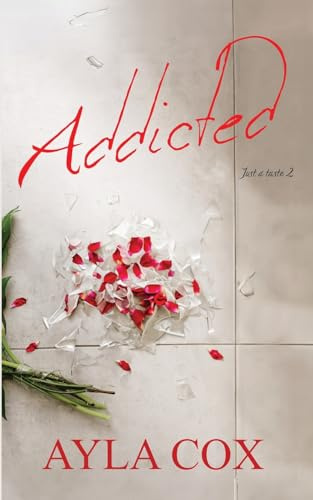 Addicted: A Best Friends to Lovers Spicy Romance (Just a Taste, Band 2)