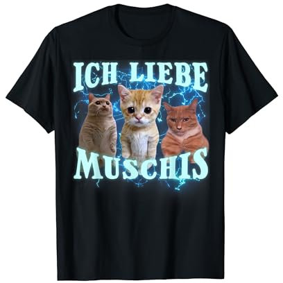 Ich Liebe Muschis Katzen Meme Ich Liebe Muschis T-Shirt