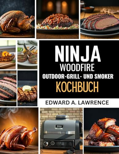 Ninja Woodfire Outdoor-Grill- und Smoker-Kochbuch