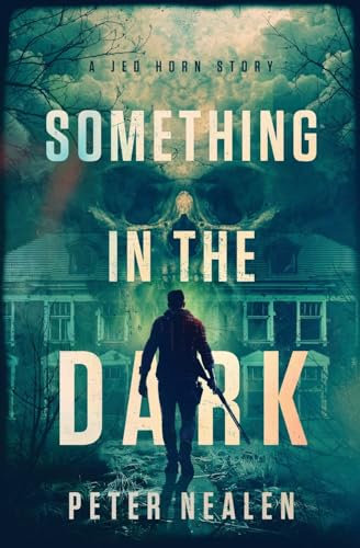 Something in the Dark: A Jed Horn Story