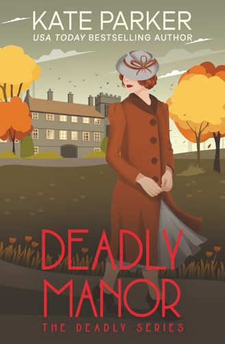 Deadly Manor: A World War II Mystery (Deadly Series, Band 10)