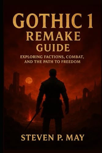 Gothic 1 Remake Guide: Exploring Factions, Combat, and the Path to Freedom