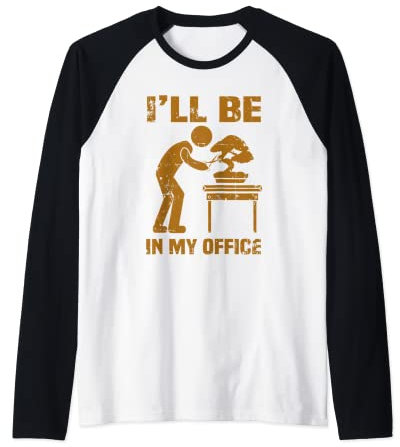 Lustiger Garten-Bonsai-Baum, mit Aufschrift I'll Be In My Office, Geschenk Raglan