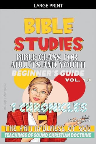 Bible Class for Adults and Youth: Beginner's Guide: 1 Chronicles (Bible Class from Scratch, Band 13)