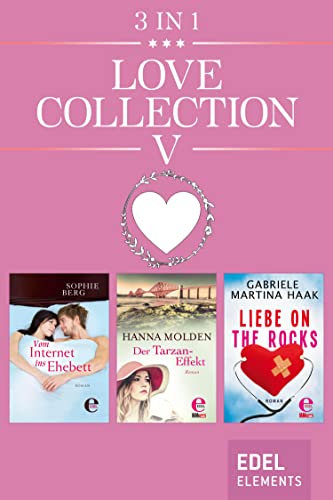 Love Collection V: Vom Internet ins Ehebett / Der Tarzan-Effekt / Liebe on the rocks