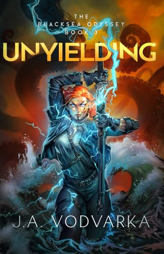 Unyielding: The Blacksea Odyssey Book 3