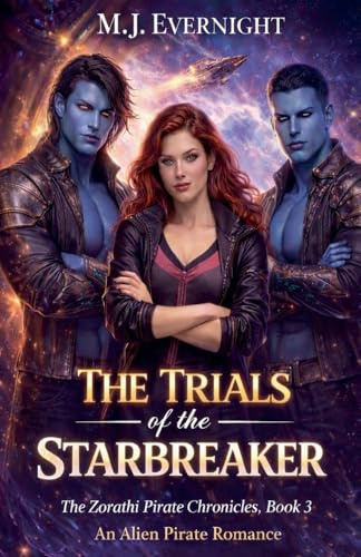The Trials of the Starbreaker (The Zorathi Pirate Chronicles, Band 3)