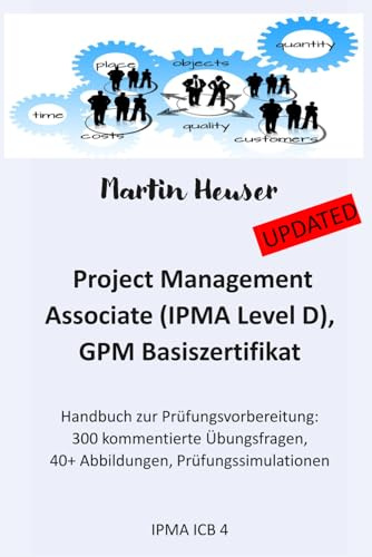 Project Management Associate (IPMA Level D): Prüfungsvorbereitung nach IPMA, ICB 4