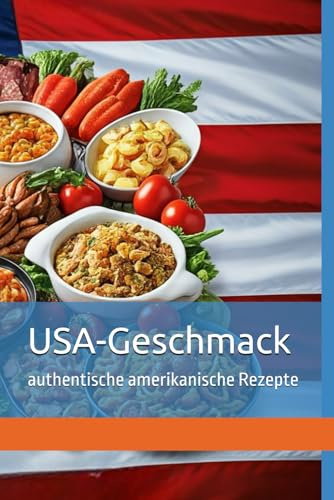 USA-Geschmack: authentische amerikanische Rezepte